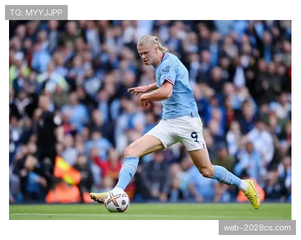 坎塞洛的边路驱动如何重塑哈兰德的终结效率